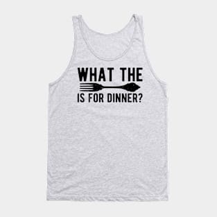 what the fork is for dinner Tank Top